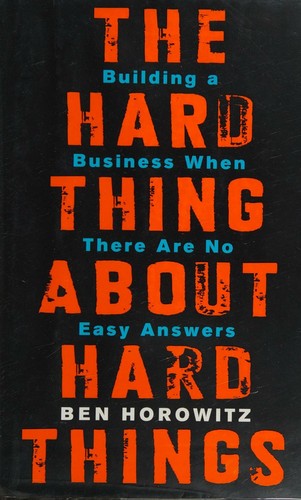 The Hard Thing About Hard Things